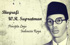 Biografi W.R. Soepratman, Kisah Pahlawan Pencipta Lagu Indonesia Raya