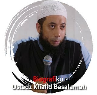 Profil dan Biografi Ustadz Khalid Basalamah