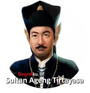 Biografi dan Profil Sultan Ageng Tirtayasa